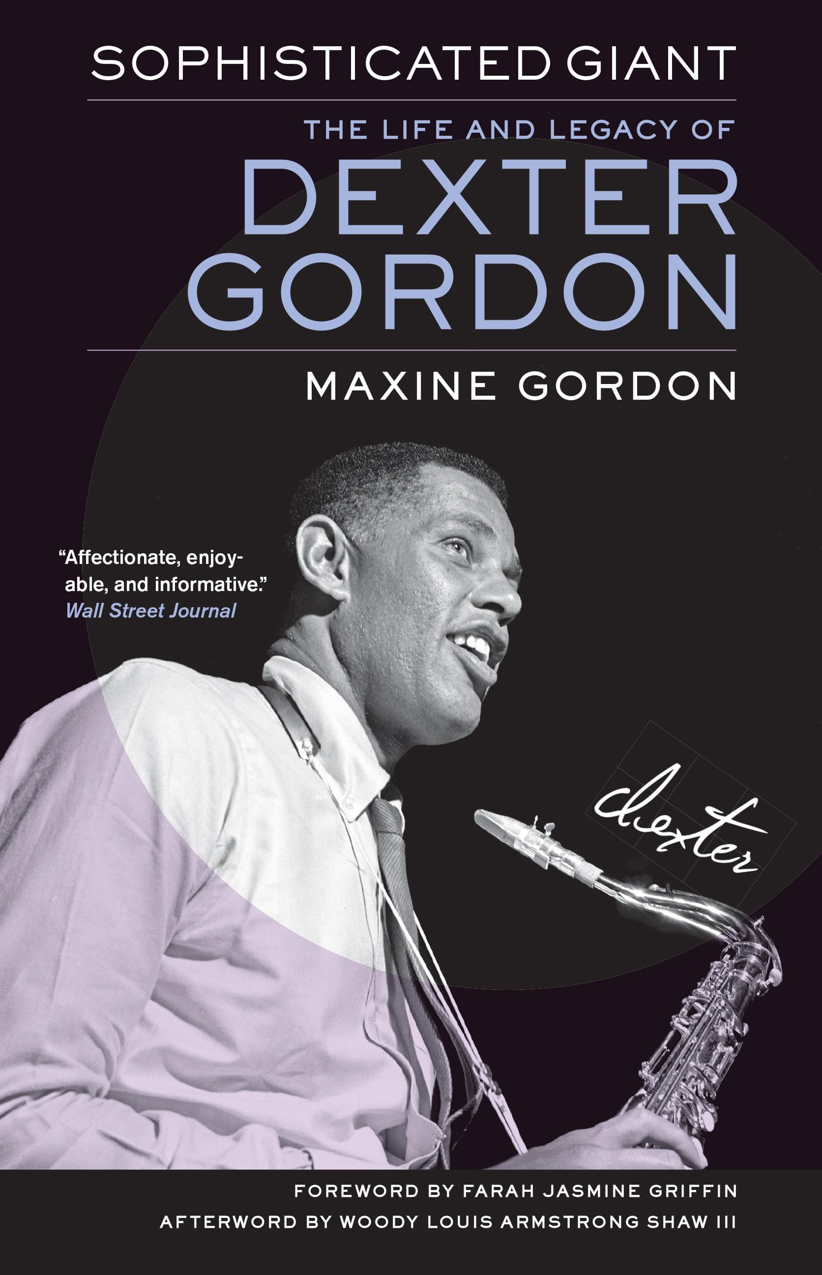 Sophisticated Giant: The Life and Legacy of Dexter Gordon,Used