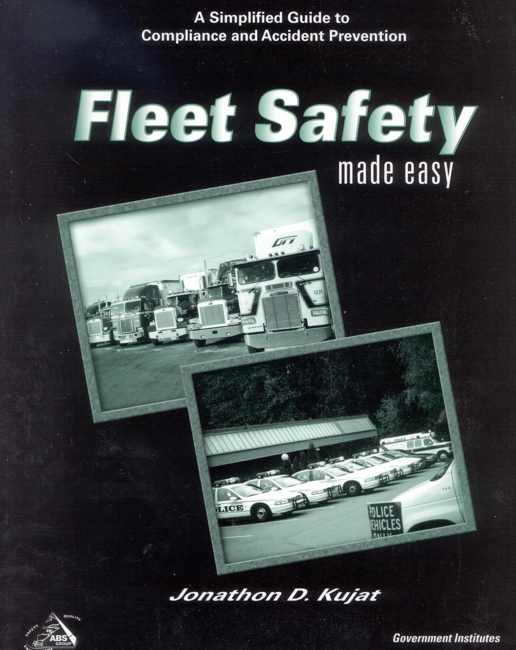 Fleet Safety Made Easy: A Simplified Guide To Compliance And Accident Prevention,Used