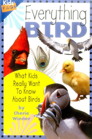 Everything Bird: What Kids Really Want To Know About Birds (Kids Faqs),Used
