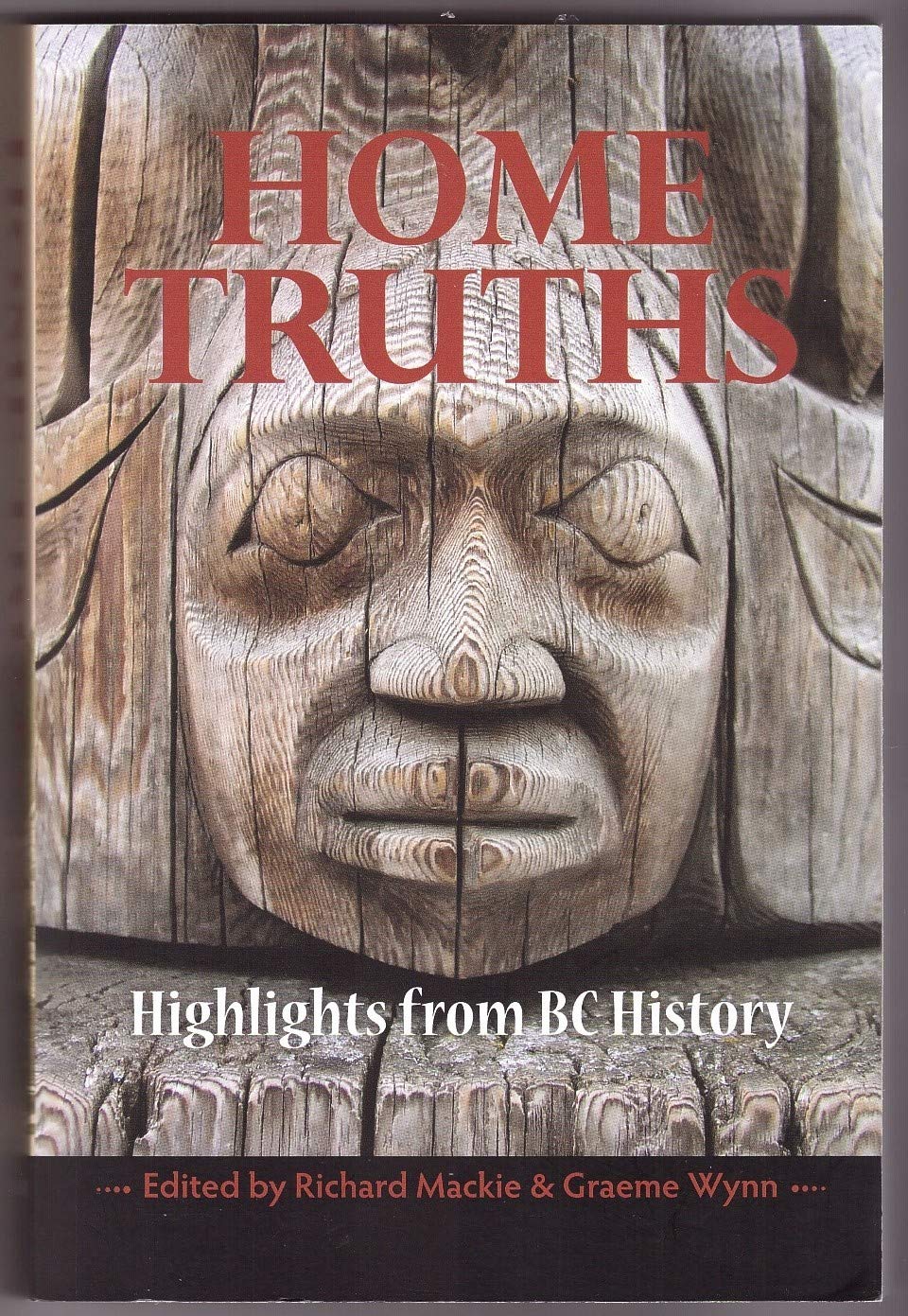 Home Truths: Highlights from BC History,Used