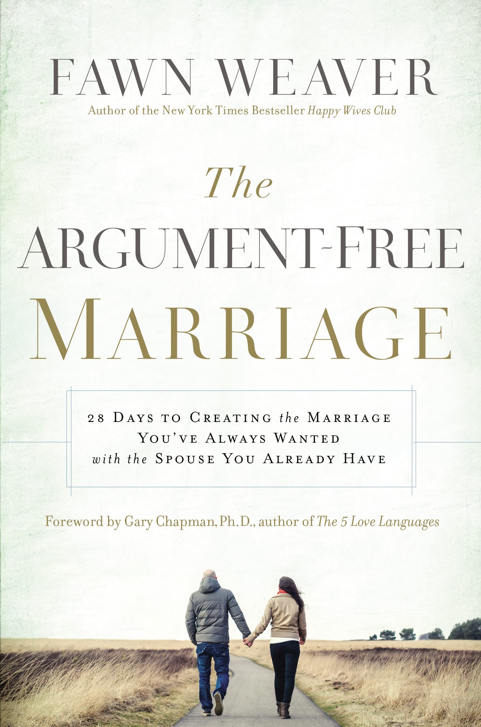 The ArgumentFree Marriage: 28 Days to Creating the Marriage You've Always Wanted with the Spouse You Already Have,Used