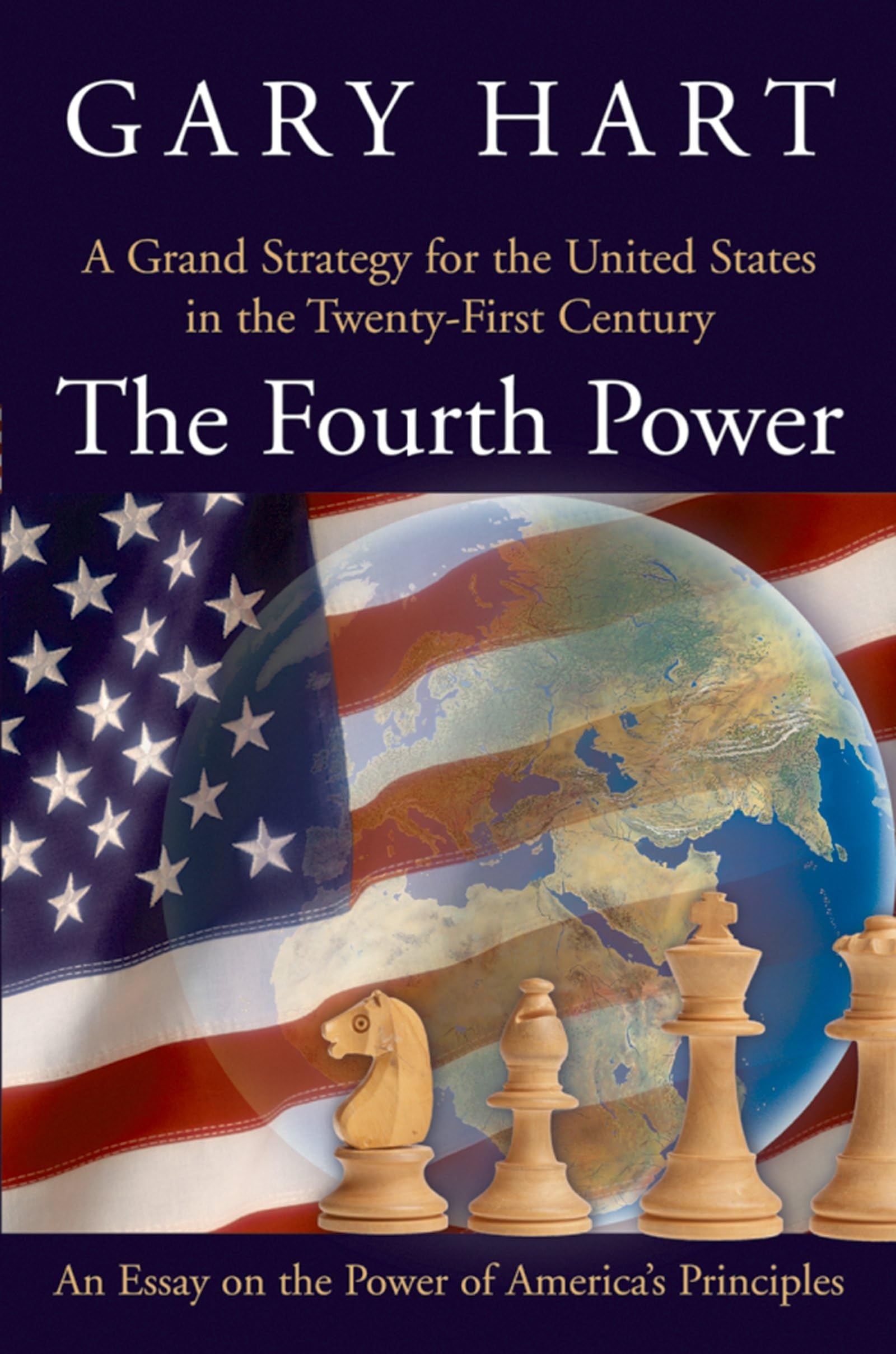 The Fourth Power: A Grand Strategy for the United States in the TwentyFirst Century,New