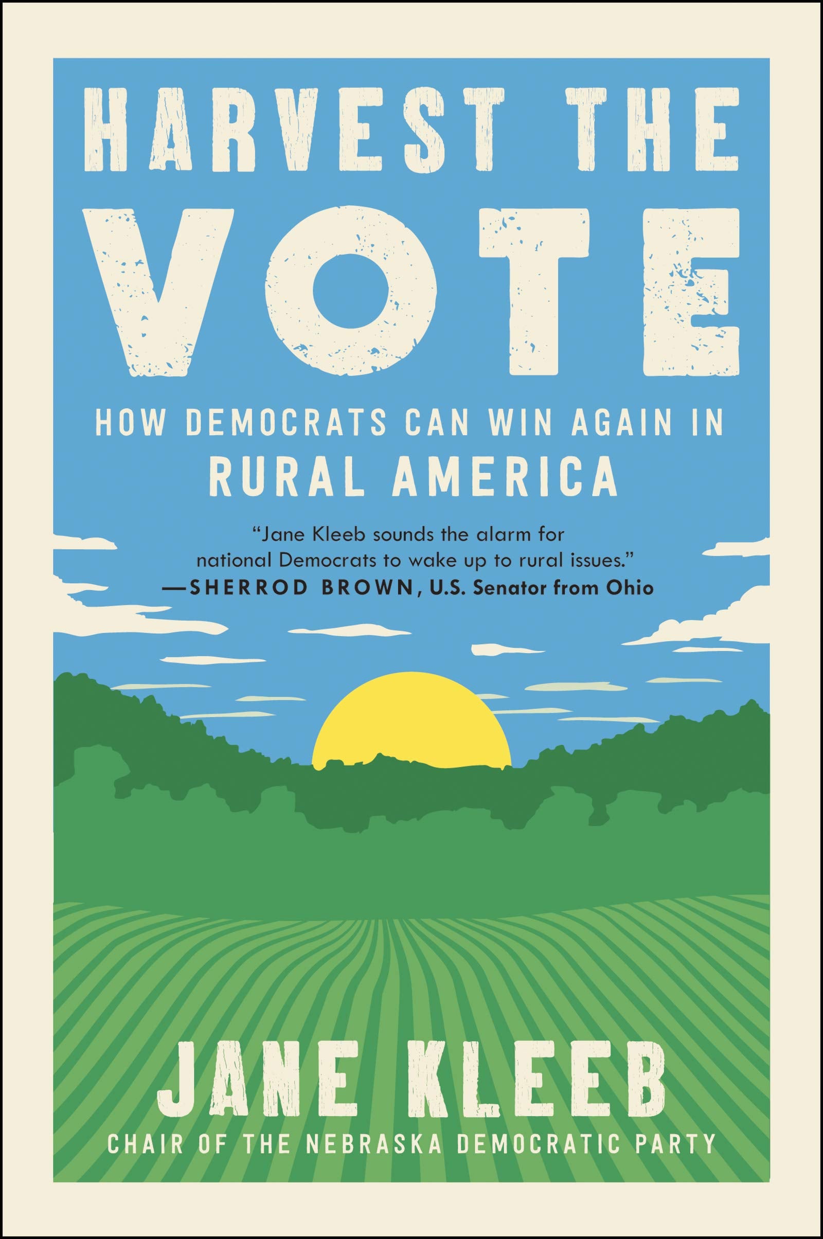 Harvest the Vote: Strategies for Democrats to Win in Rural America,Used