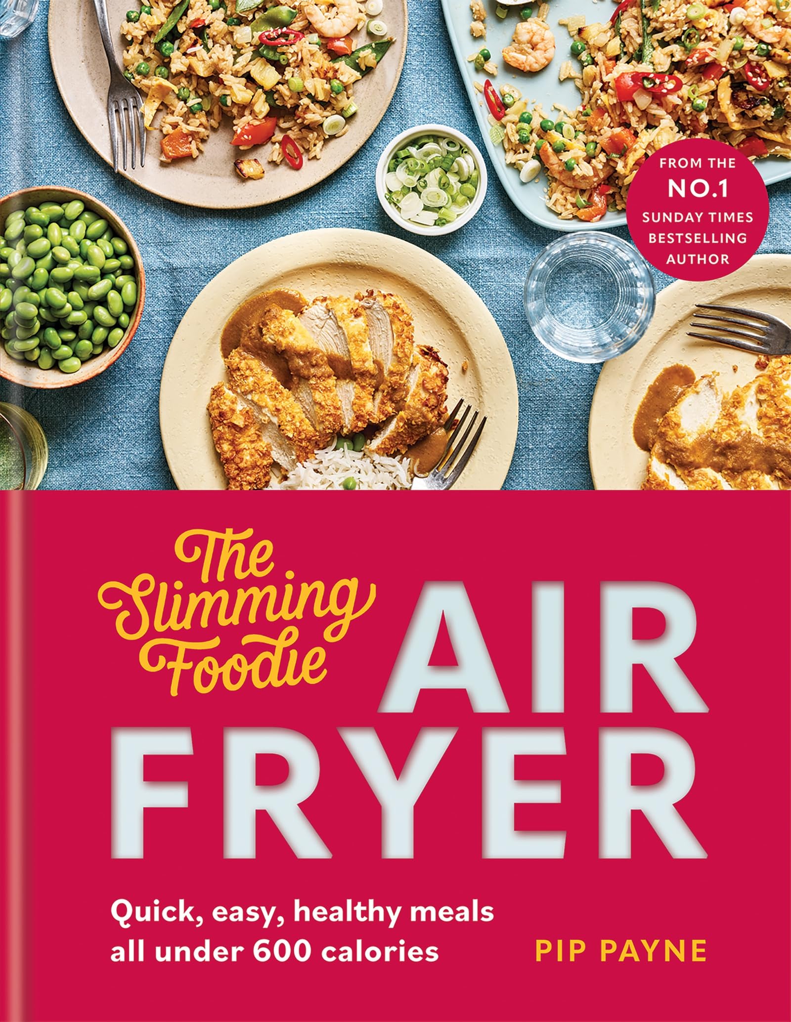 Slimming Foodie Air Fryer: Quick, Easy, Healthy Meals All Under 600 Calories