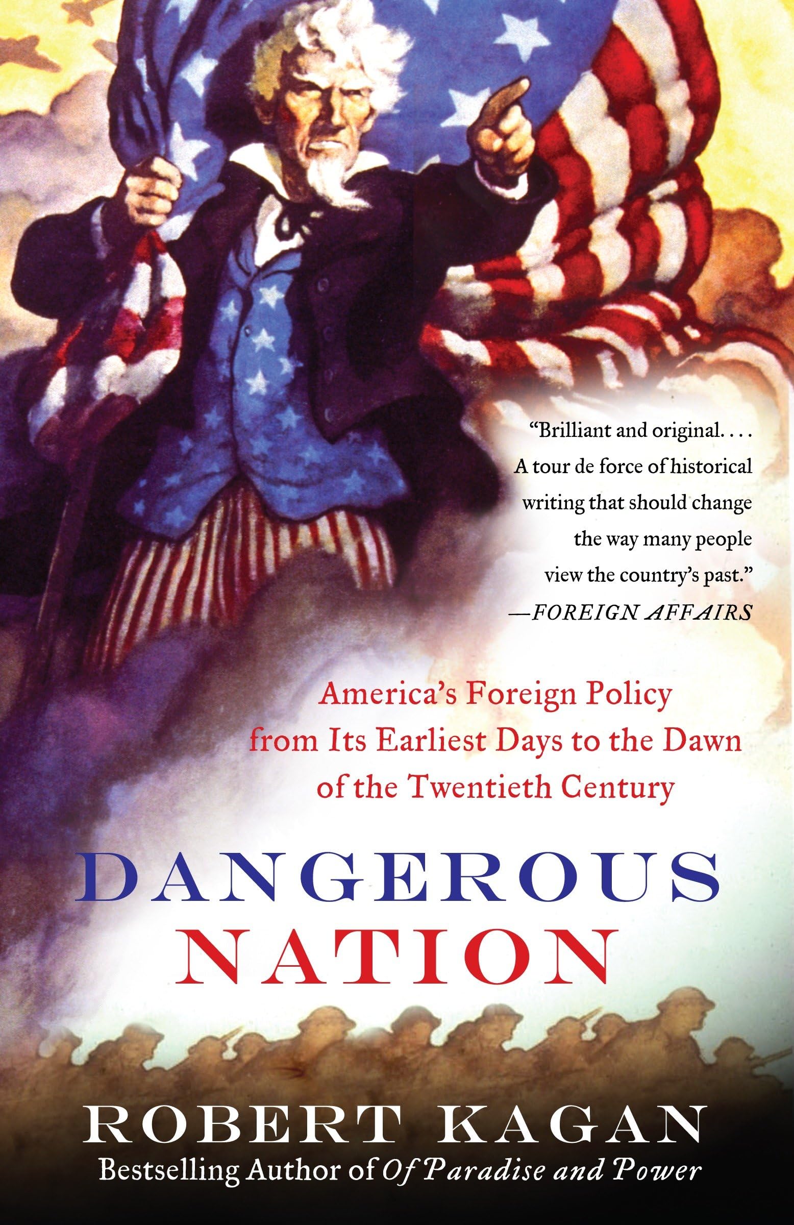 Dangerous Nation: Americas Foreign Policy from Its Earliest Days to the Dawn of the Twentieth Century (Dangerous Nation Trilogy)