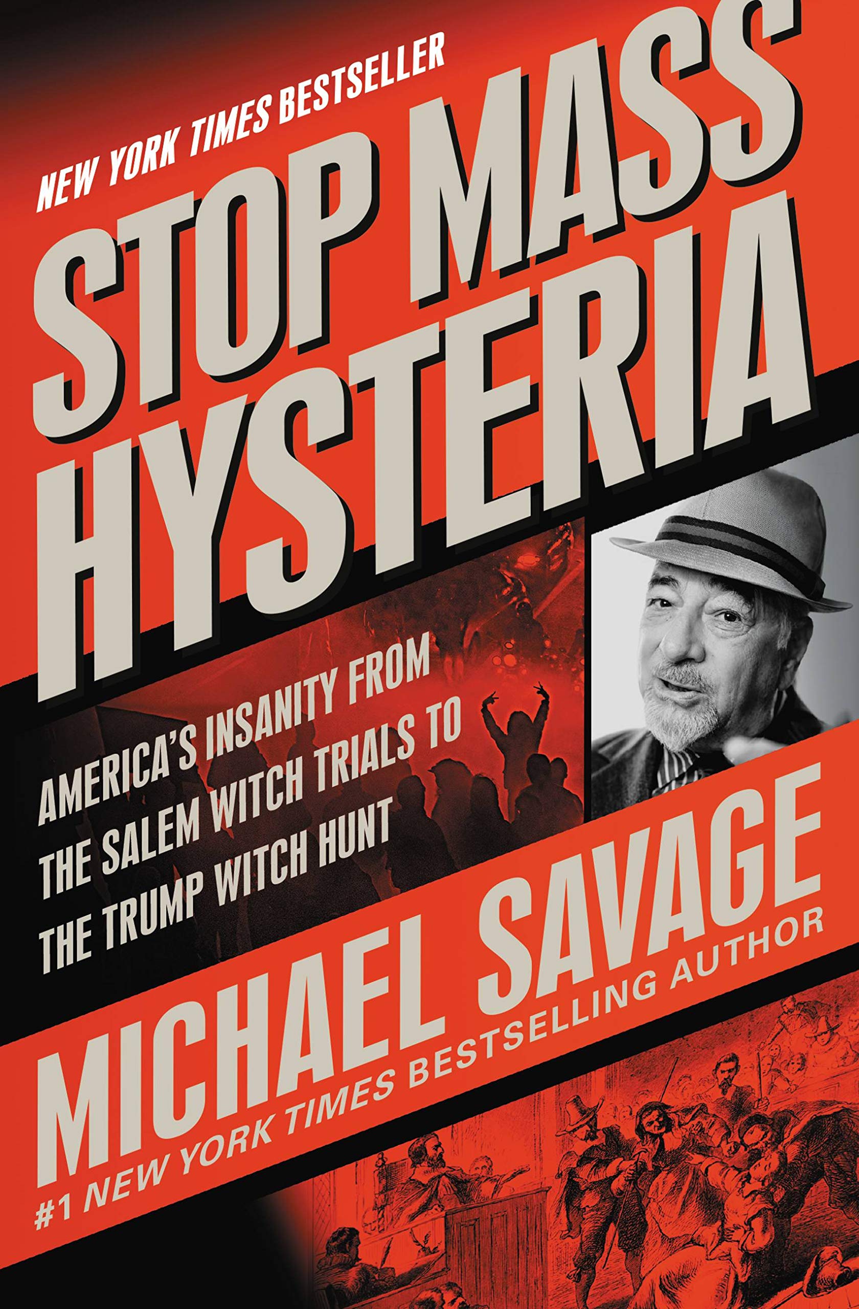 Stop Mass Hysteria: Americas Insanity from the Salem Witch Trials to the Trump Witch Hunt
