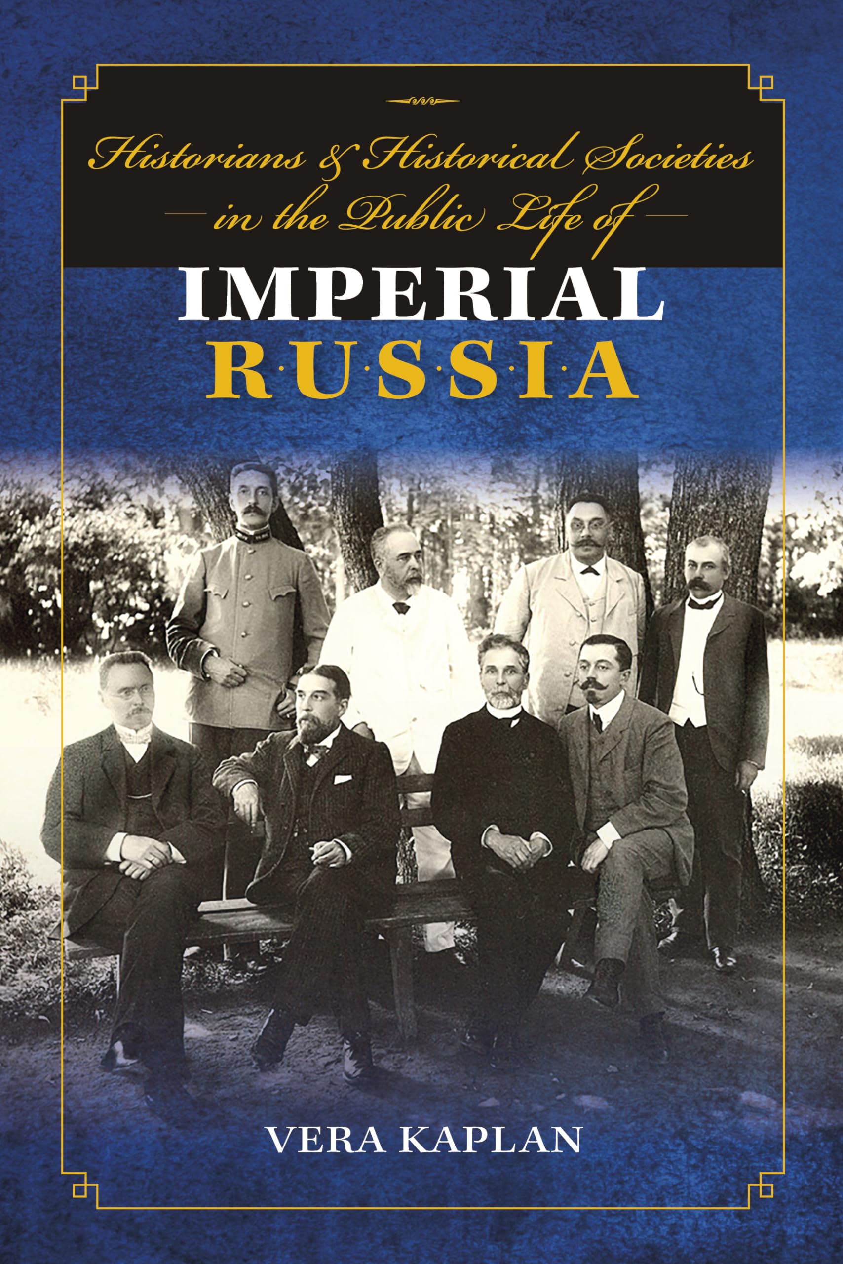 Historians and Historical Societies in the Public Life of Imperial Russia,Used