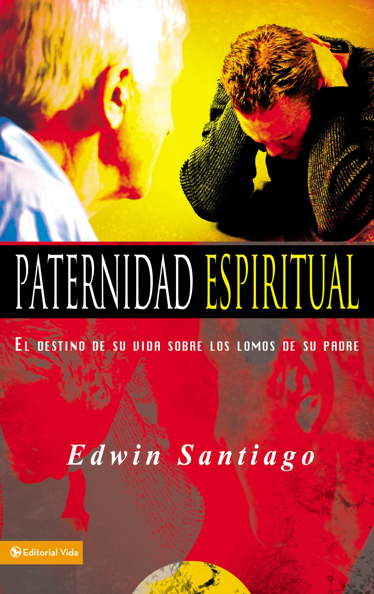 Paternidad Espiritual: El Destino de Su Vida los Lomos de Su Padre (Spanish Edition),Used