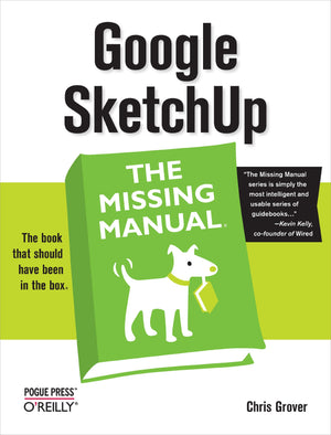 Google SketchUp: The Missing Manual,New