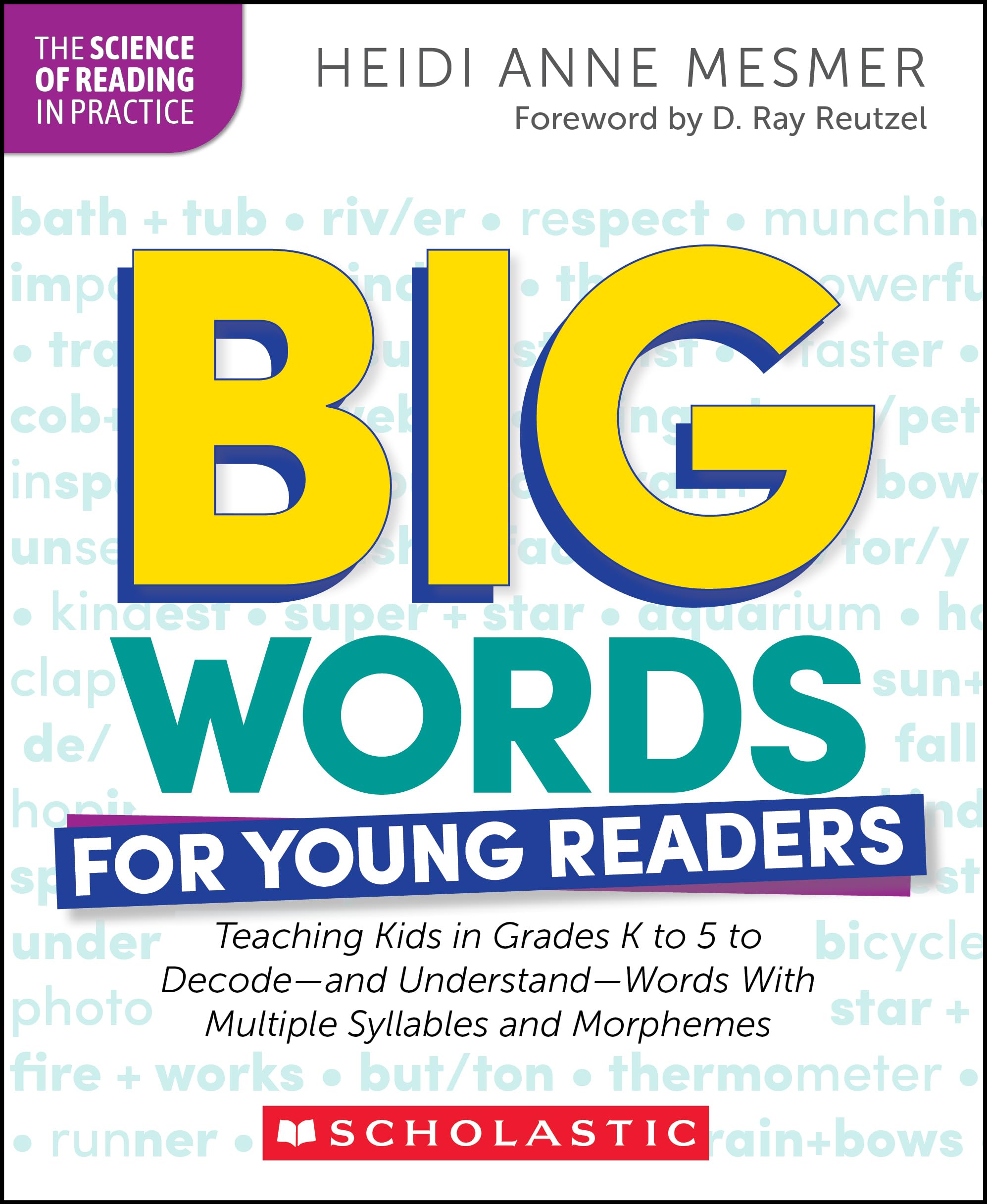 Big Words For Young Readers: Teaching Kids In Grades K To 5 To Decodeand Understandwords With Multiple Syllables And Morphemes,New