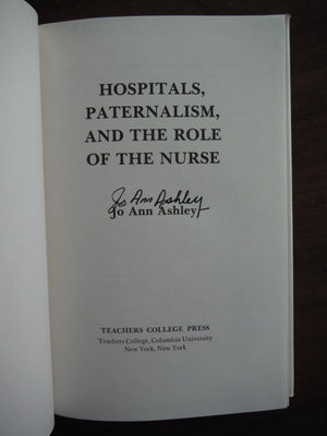 Hospitals, Paternalism, and the Role of the Nurse A Nursing Education Monograph,Used