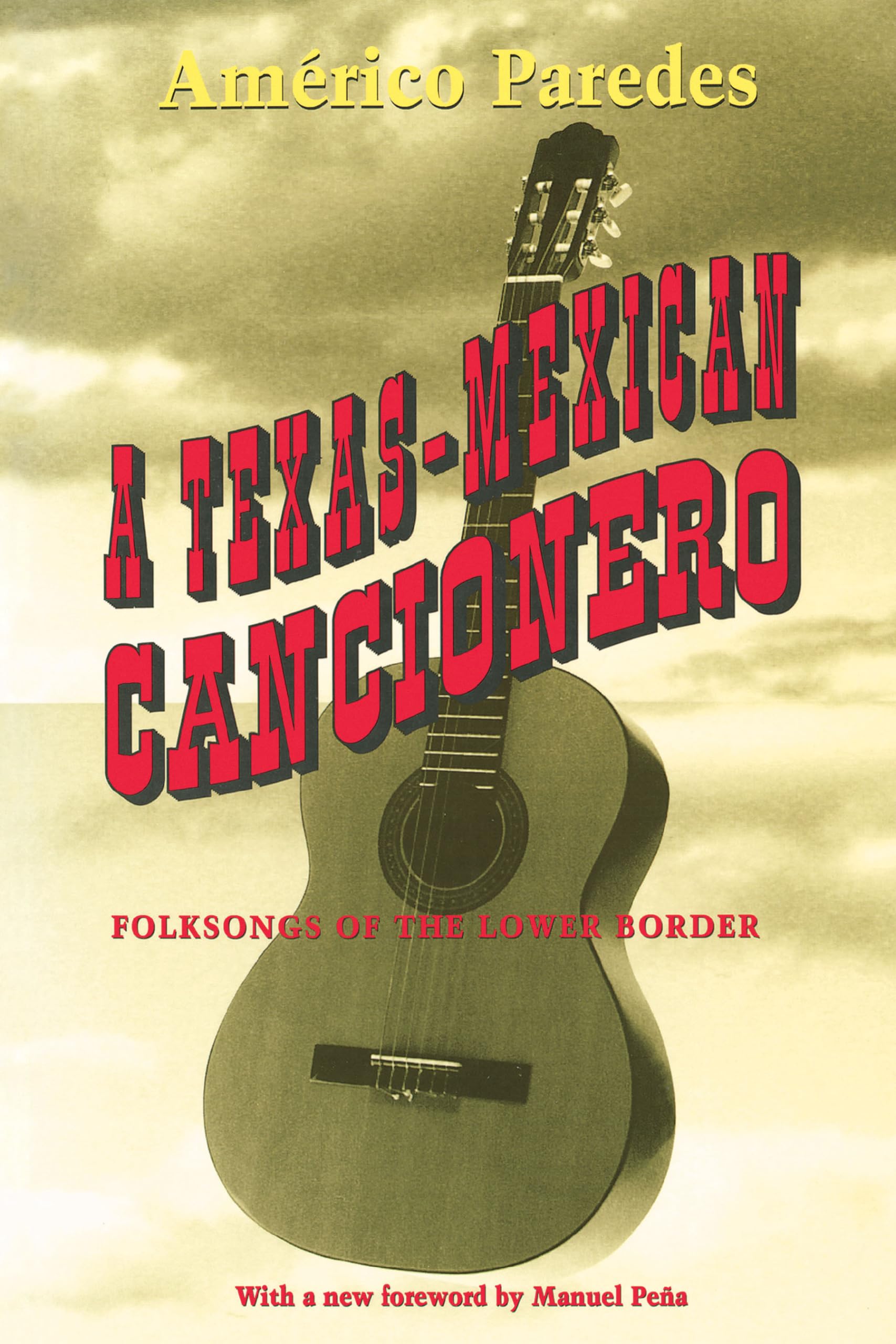 A TexasMexican Cancionero: Folksongs of the Lower Border,Used