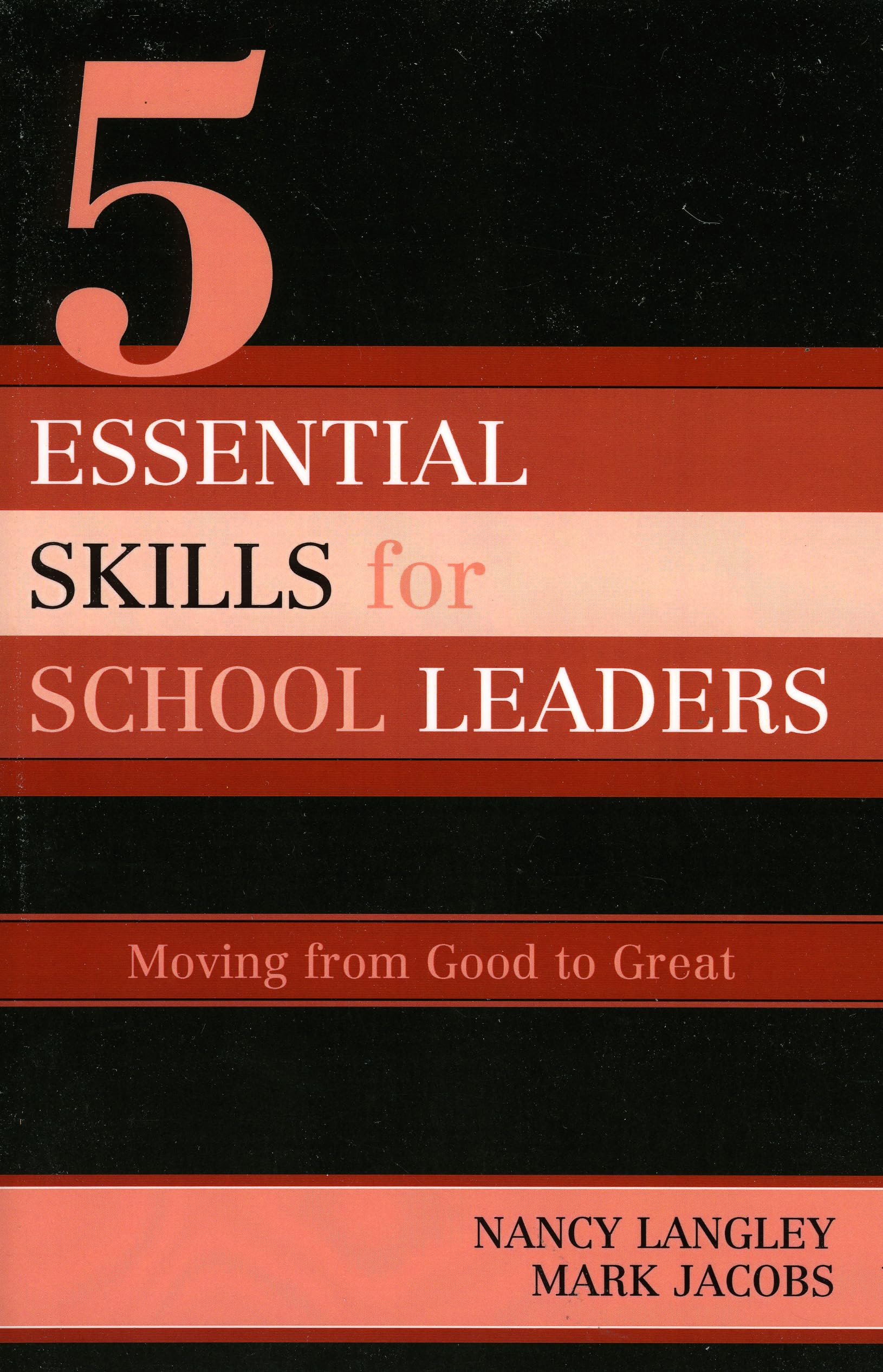 5 Essential Skills of School Leadership: Moving from Good to Great,Used