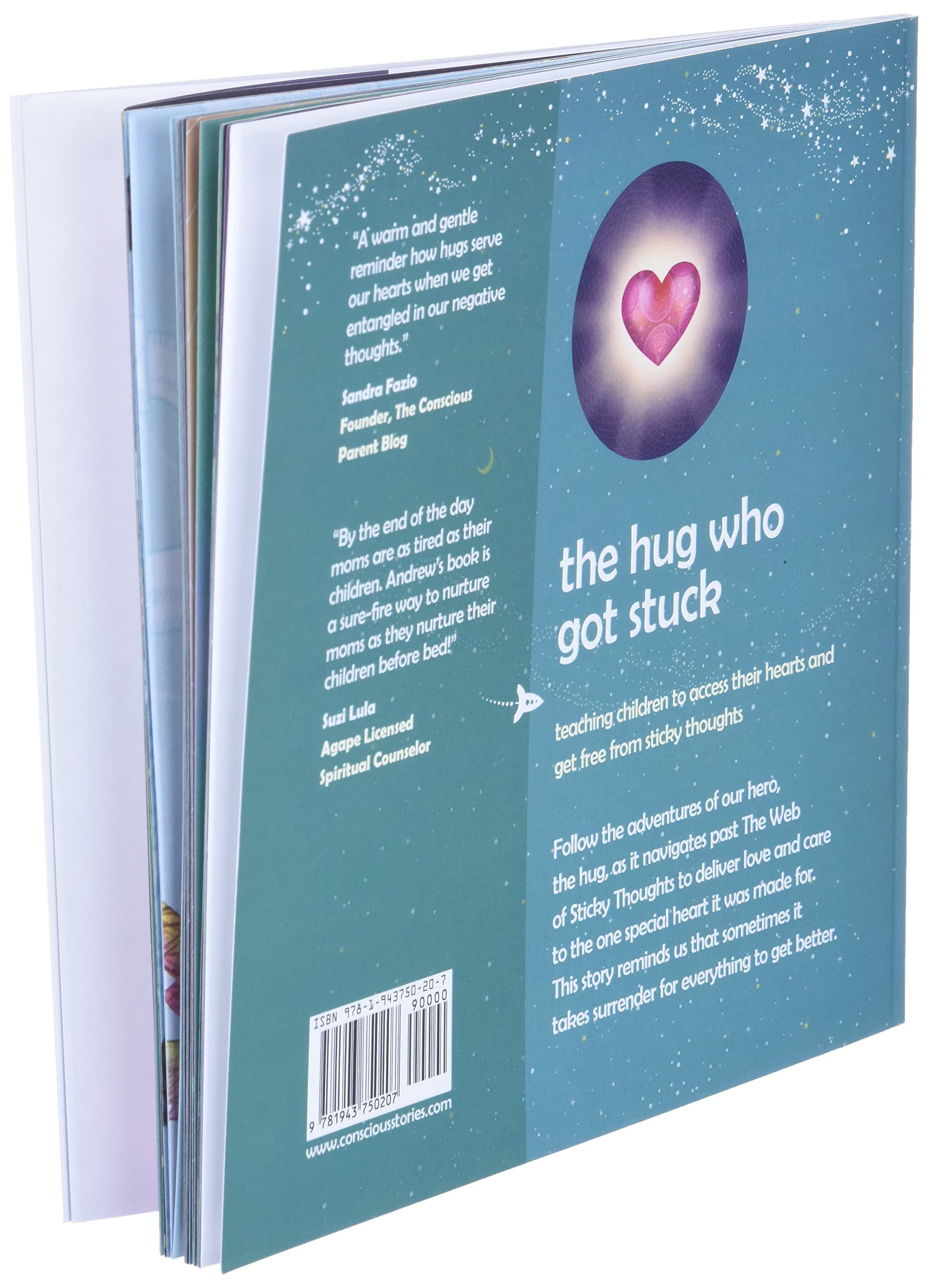 The Hug Who Got Stuck: Teaching children to access their heart and get free from sticky thoughts (Conscious Stories),New
