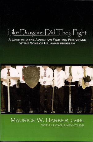 Like Dragons Did They Fight: A Look Into The Addiction Fighting Principles Of The Sons Of Helaman Program