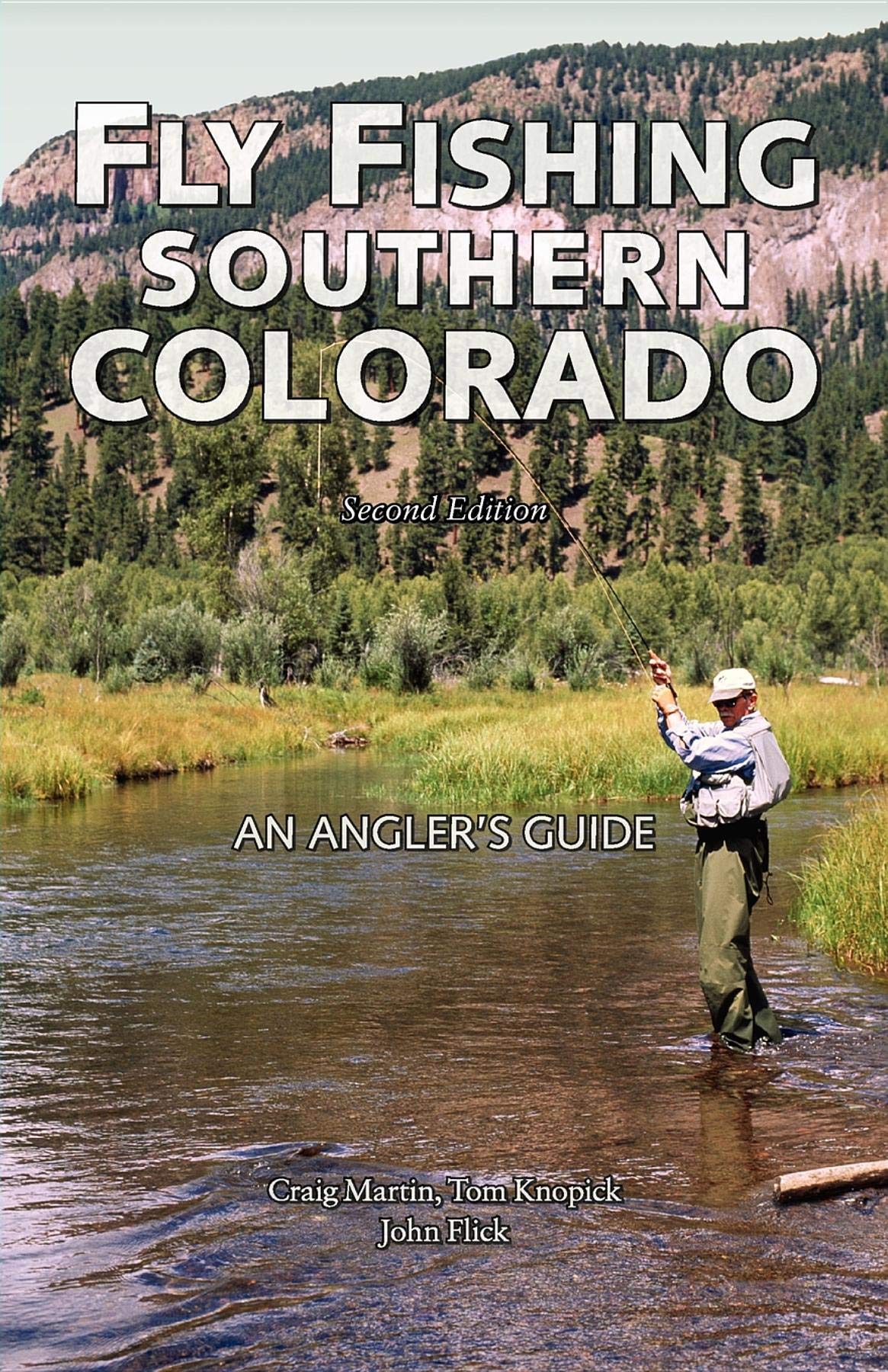 Fly Fishing Southern Colorado: An Angler'S Guide (The Pruett Series)