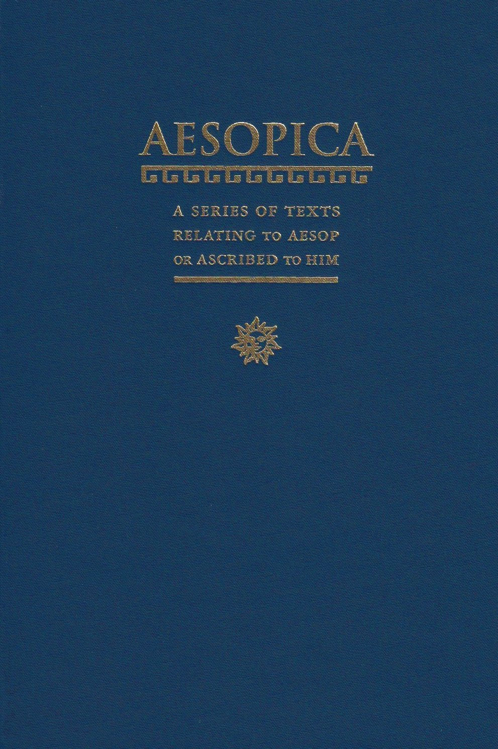 Aesopica: A Series of Texts Relating to Aesop or Ascribed to Him,Used