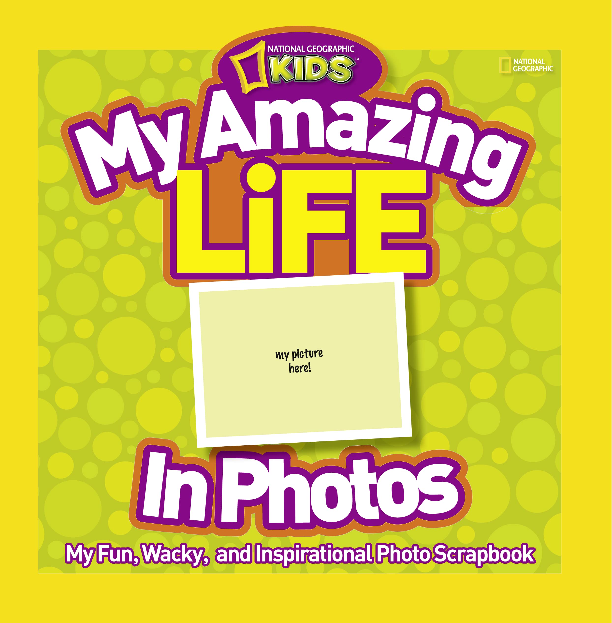 My Amazing Life: A Fun Photo And Activity Scrapbook,New