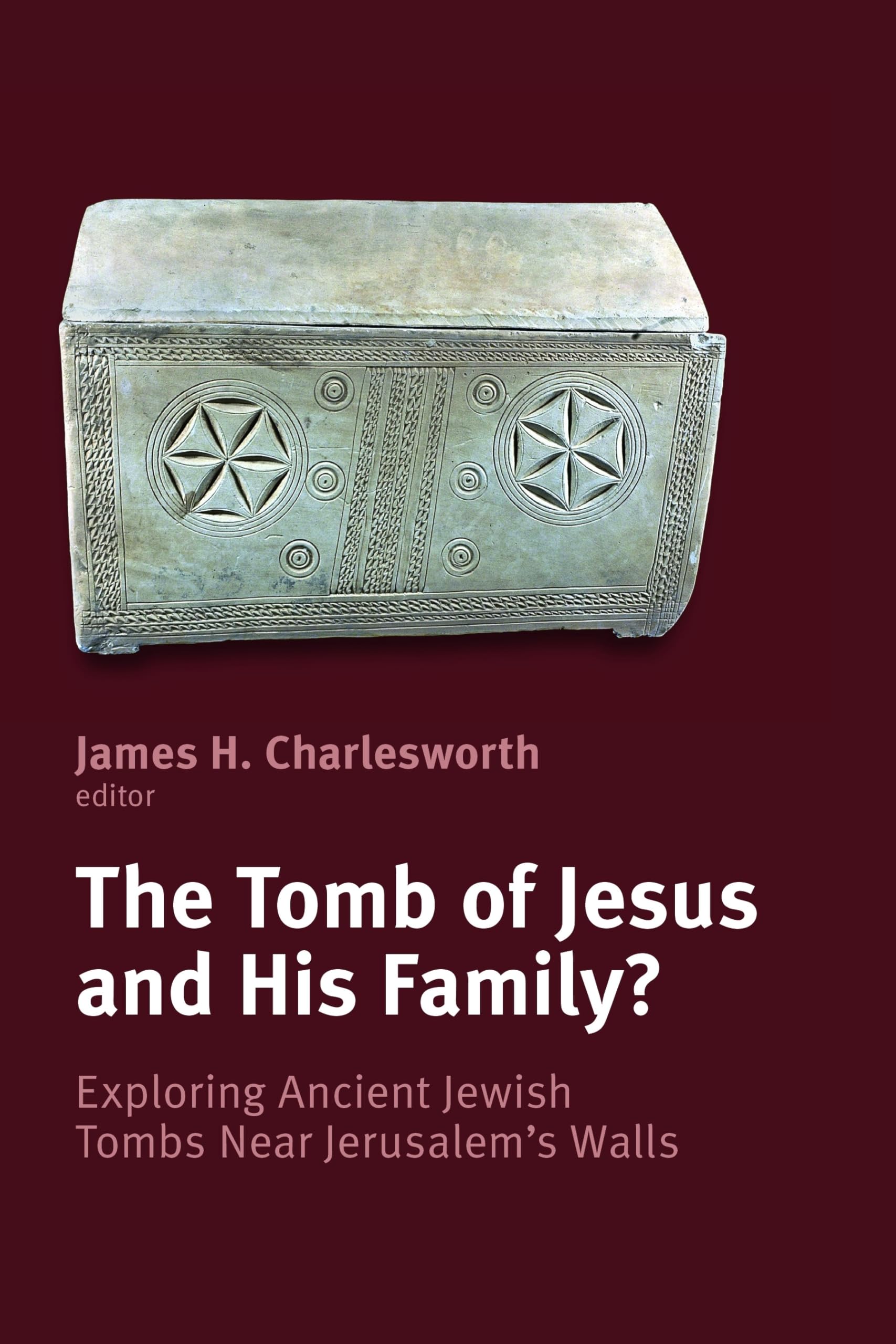 The Tomb of Jesus and his Family?: Exploring Ancient Jewish Tombs Near Jerusalem's Walls,Used