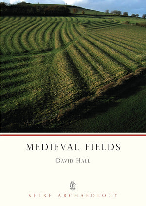 Medieval Fields (Shire Archaeology),Used