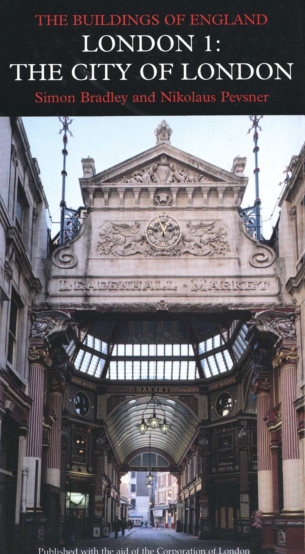 London 1: The City of London (Pevsner Architectural Guides: Buildings of England),Used