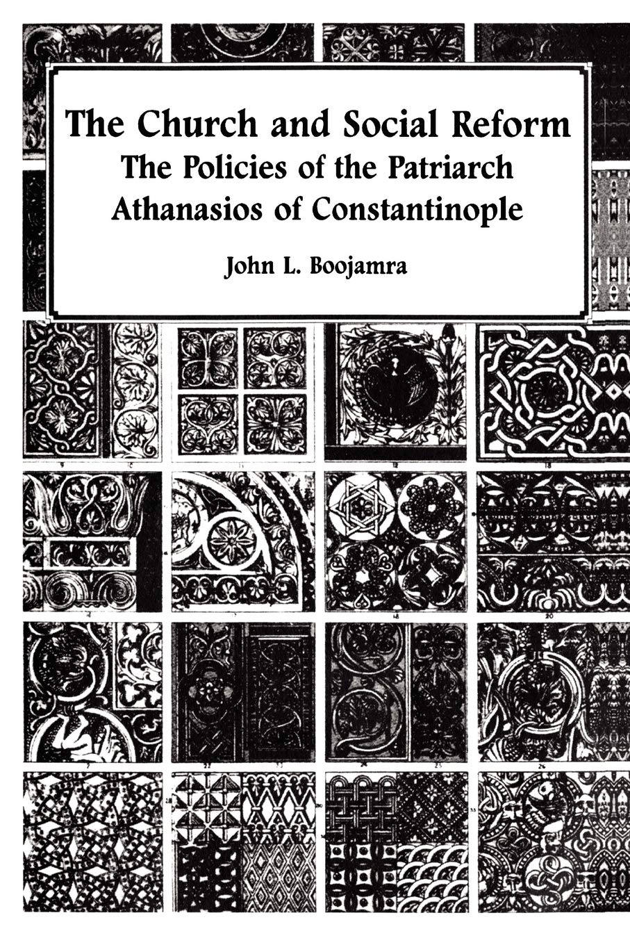 The Church and Social Reform: The Policies of the Patriarch Athanasios of Constantinople,Used