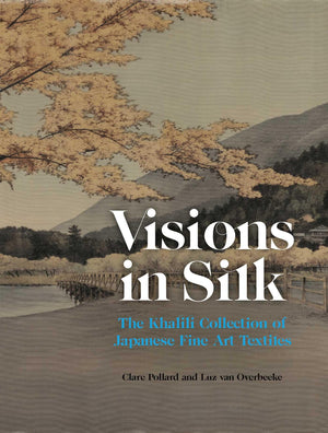 Visions In Silk: The Khalili Collection Of Japanese Fine Art Textiles