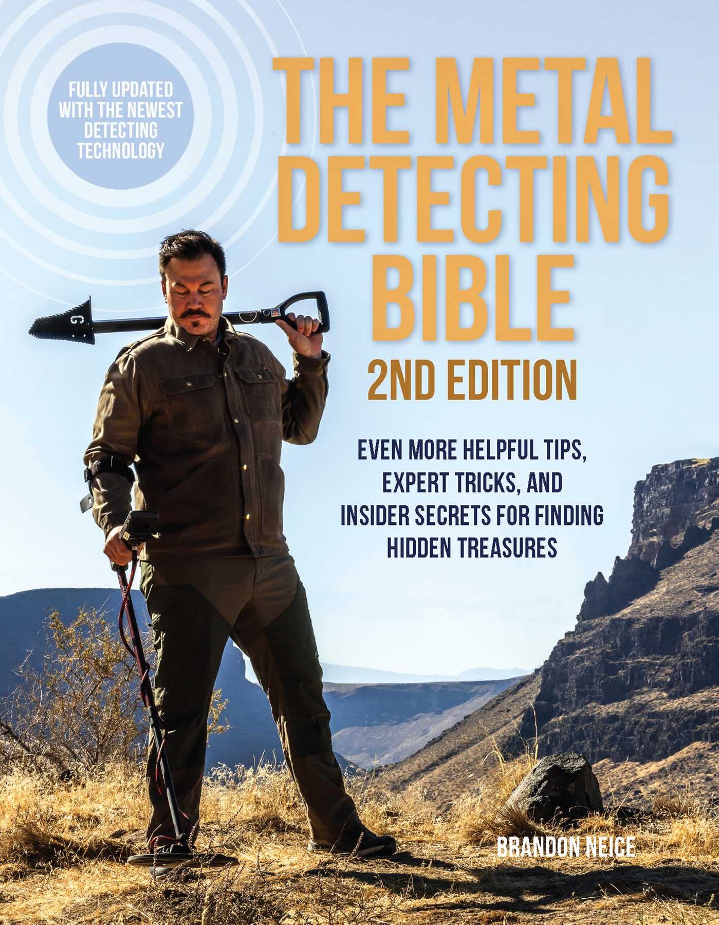 The Metal Detecting Bible, 2Nd Edition: Even More Helpful Tips, Expert Tricks, And Insider Secrets For Finding Hidden Treasures ,Used