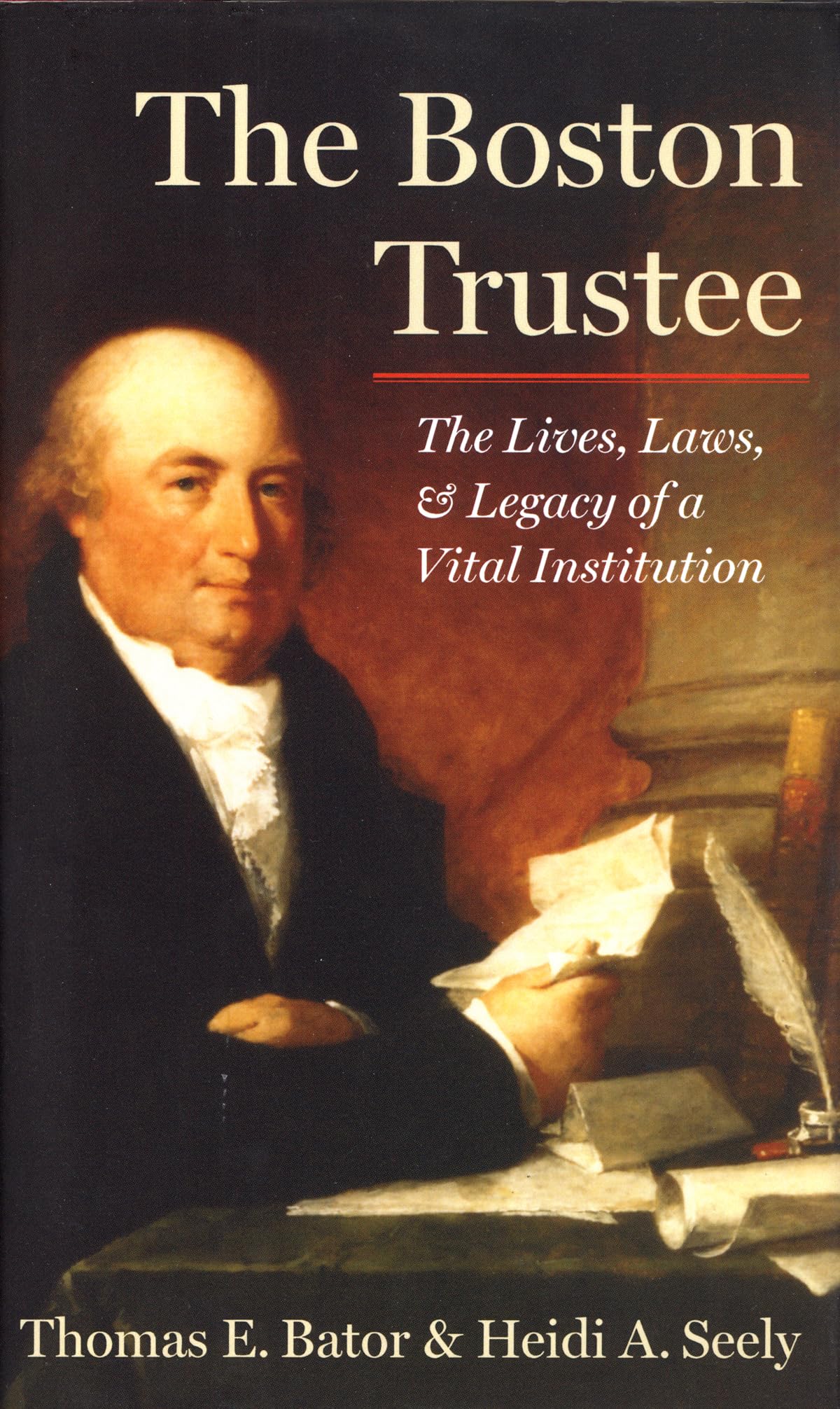 The Boston Trustee: The Laws, Lives, and Legacy of a Vital Institution,Used
