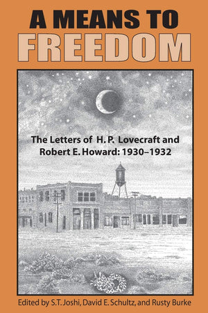 A Means to Freedom: The Letters of H. P. Lovecraft and Robert E. Howard (Volume 1),Used