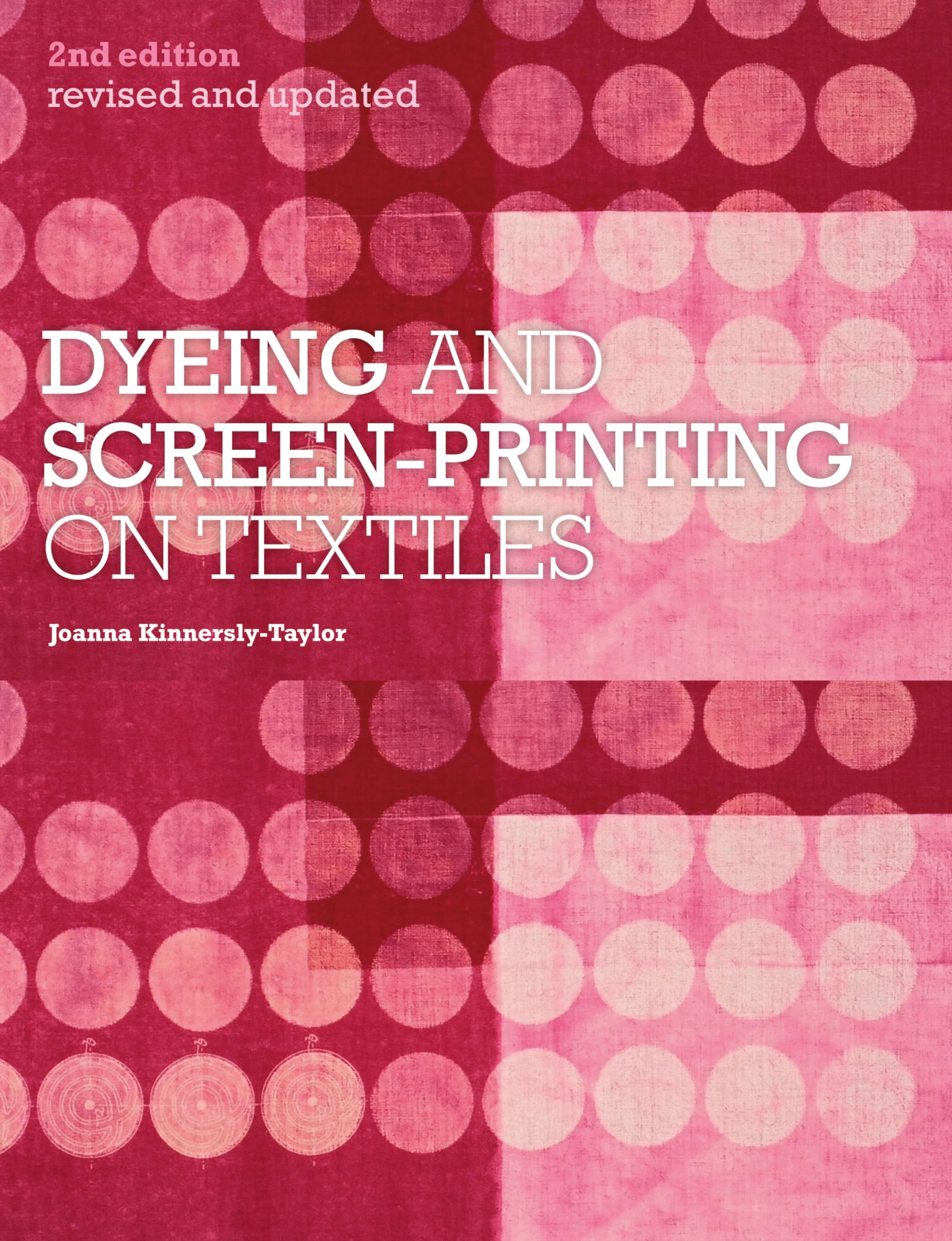 Dyeing and ScreenPrinting on Textiles: Revised and updated,Used