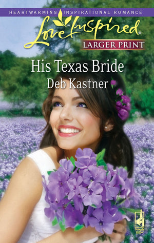 His Texas Bride (Larger Print Love Inspired #551),Used