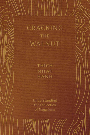 Cracking The Walnut: Understanding The Dialectics Of Nagarjuna