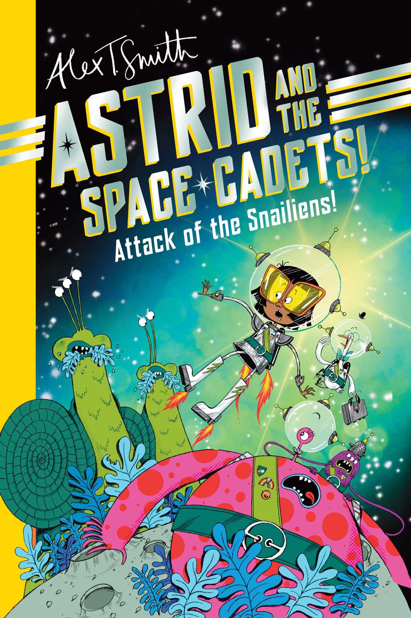 Astrid And The Space Cadets: Attack Of The Snaliens: Attack Of The Snaliens