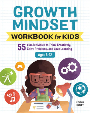 Growth Mindset Workbook for Kids: 55 Fun Activities to Think Creatively, Solve Problems, and Love Learning for Ages 8-12 (Health and Wellness Workbooks for Kids)-Used Condition