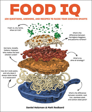 Food Iq: 100 Questions, Answers, And Recipes To Raise Your Cooking Smarts,New