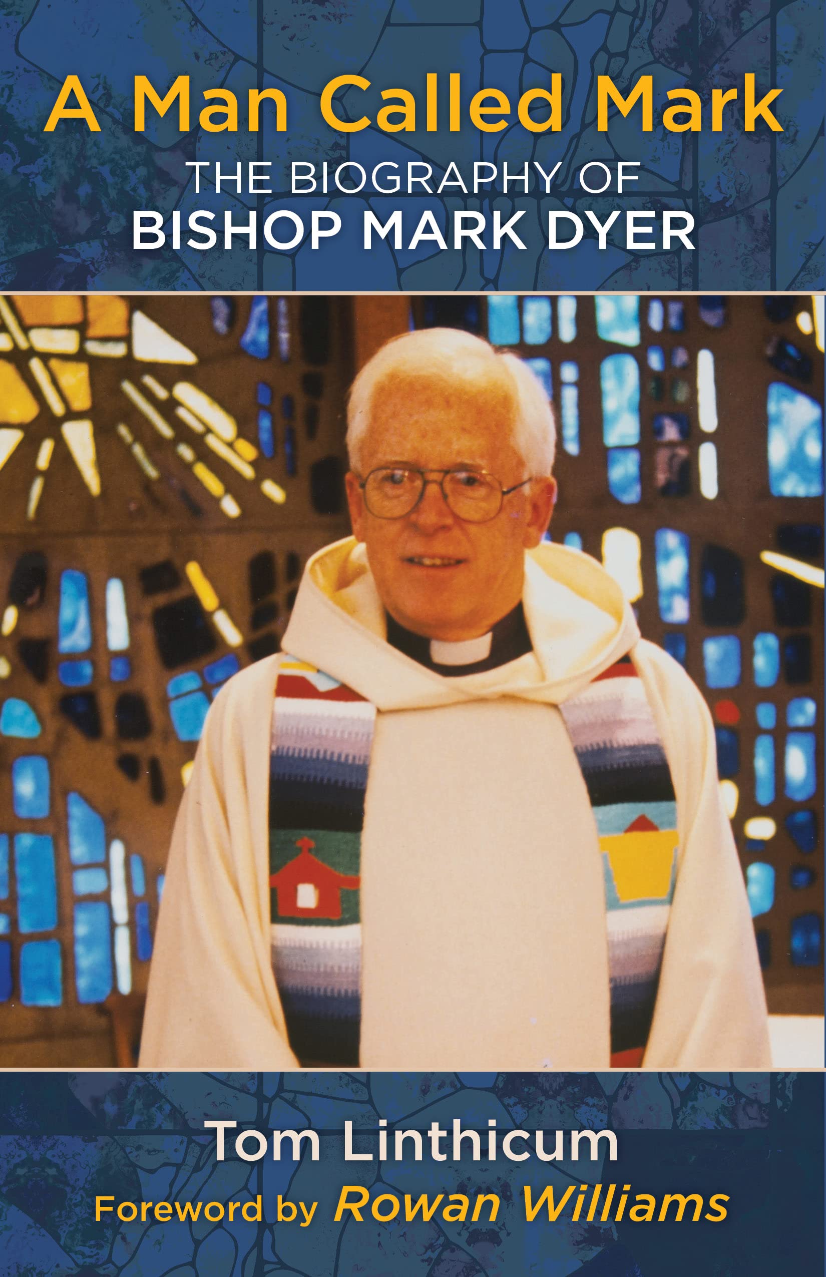 A Man Called Mark: The Biography of Bishop Mark Dyer,Used