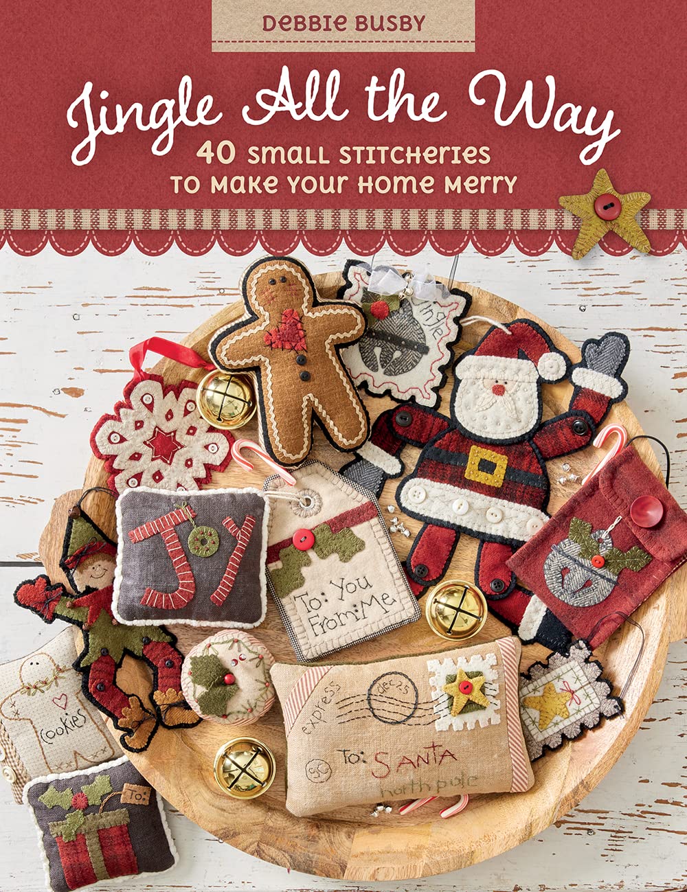 Jingle All the Way: 40 Small Stitcheries to Make Your Home Merry,Used