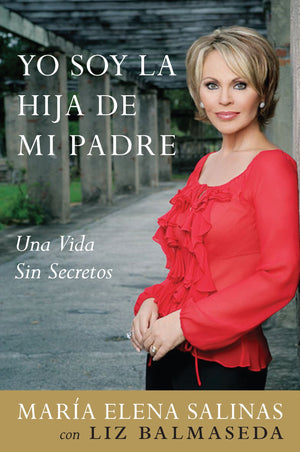 Yo Soy la Hija de Mi Padre: Una Vida Sin Secretos (Spanish Edition),Used