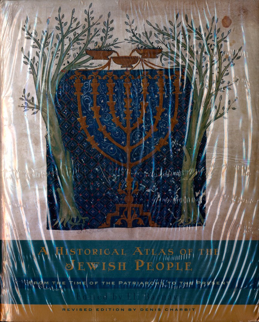 A Historical Atlas of the Jewish People: From the Time of the Patriarchs to the Present,New