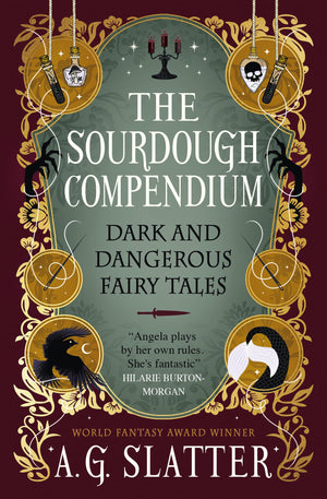 The Sourdough Compendium: Dark And Dangerous Fairy Tales