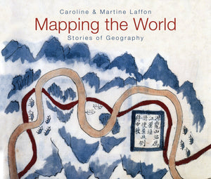 Mapping the World: Stories of Geography,New