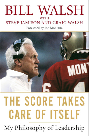 The Score Takes Care of Itself: My Philosophy of Leadership,New