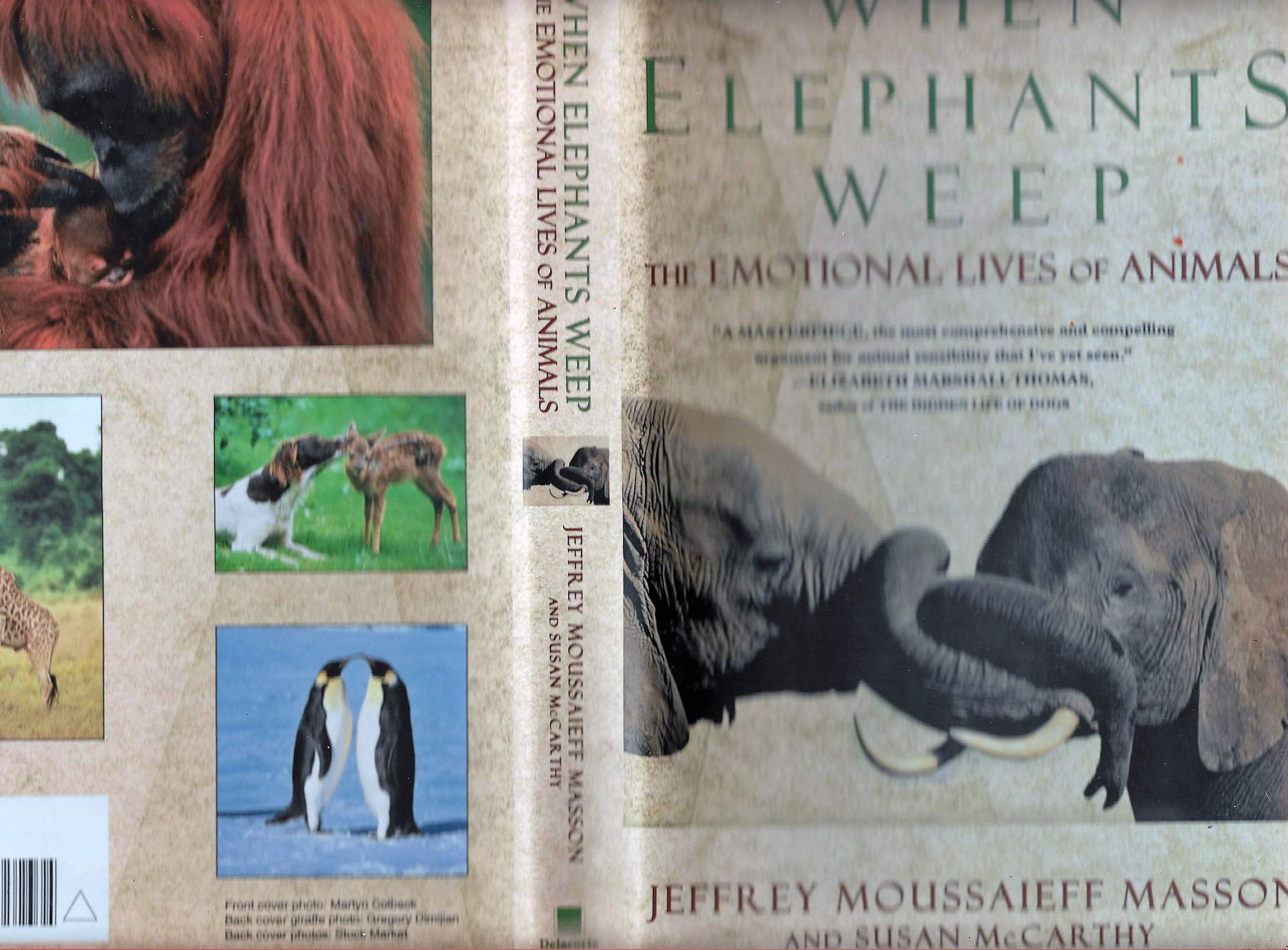 When Elephants Weep: The Emotional Lives Of Animals,New
