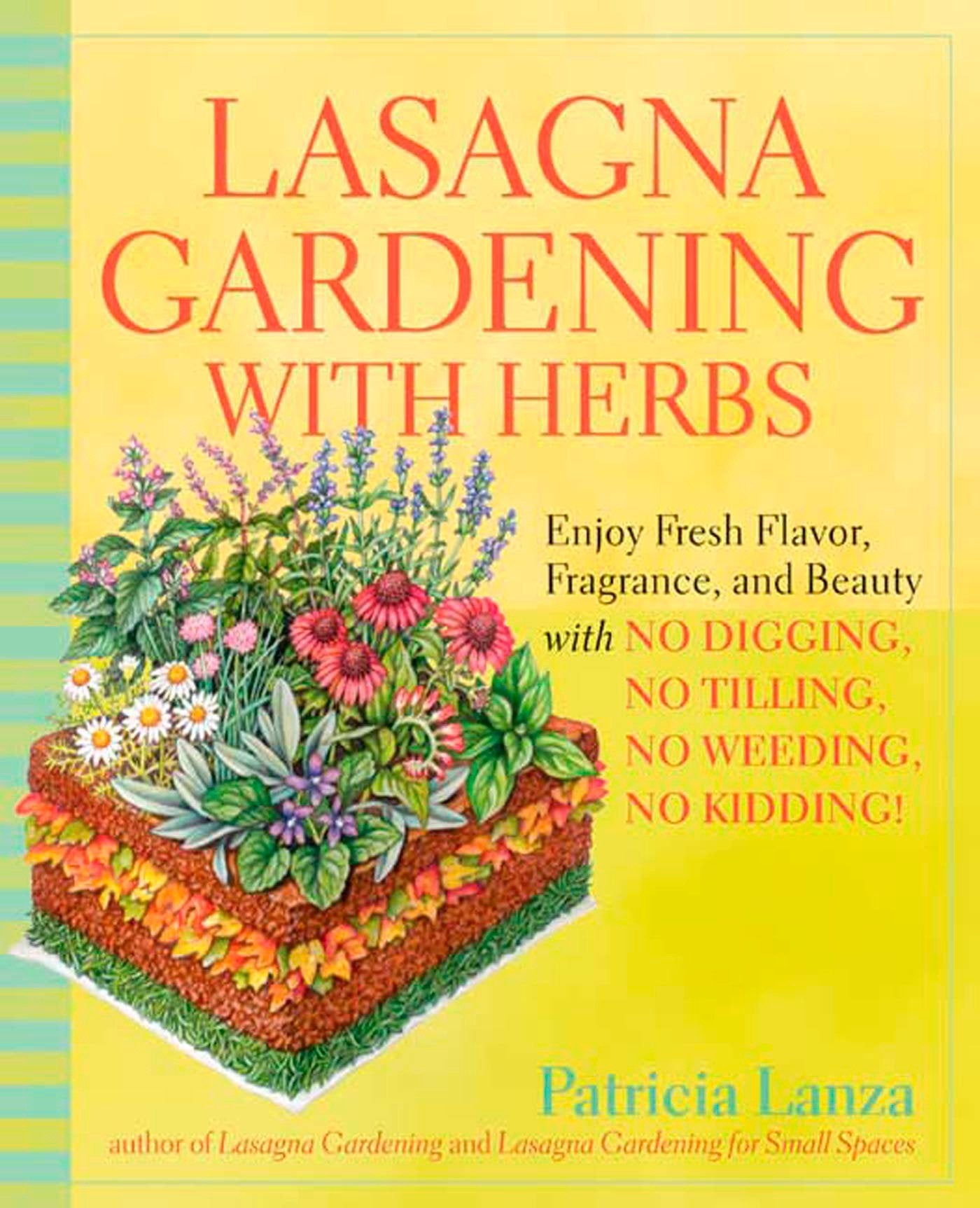 Lasagna Gardening with Herbs: Enjoy Fresh Flavor, Fragrance, and Beauty with No Digging, No Tilling, No Weeding, No Kidding!,Used