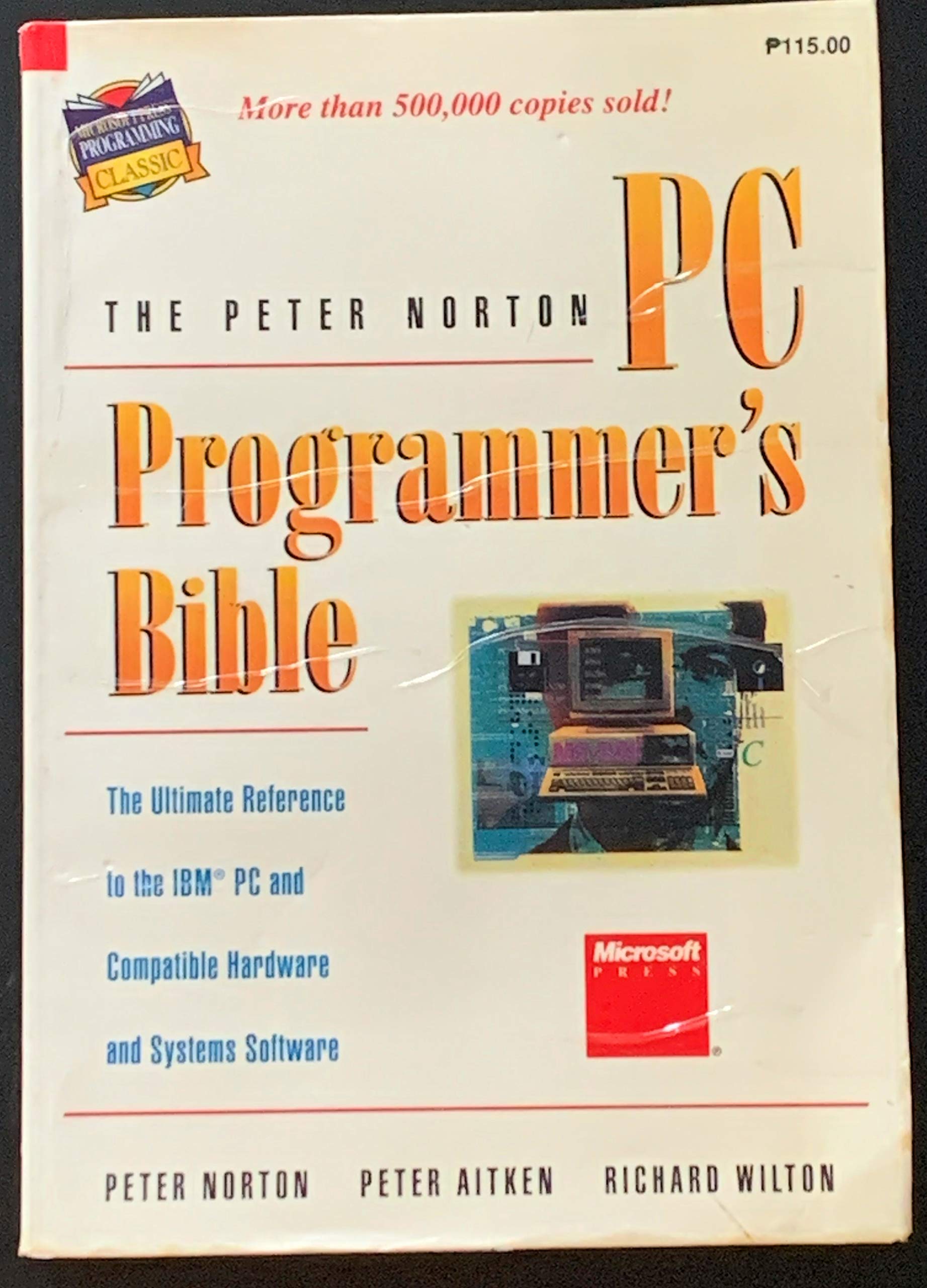 The Peter Norton Pc Programmer'S Bible: The Ultimate Reference To The Ibm Pc And Compatible Hardware And Systems Software