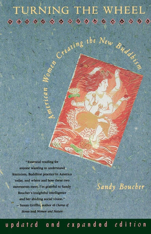 Turning The Wheel: American Women Creating The New Buddhism,Used