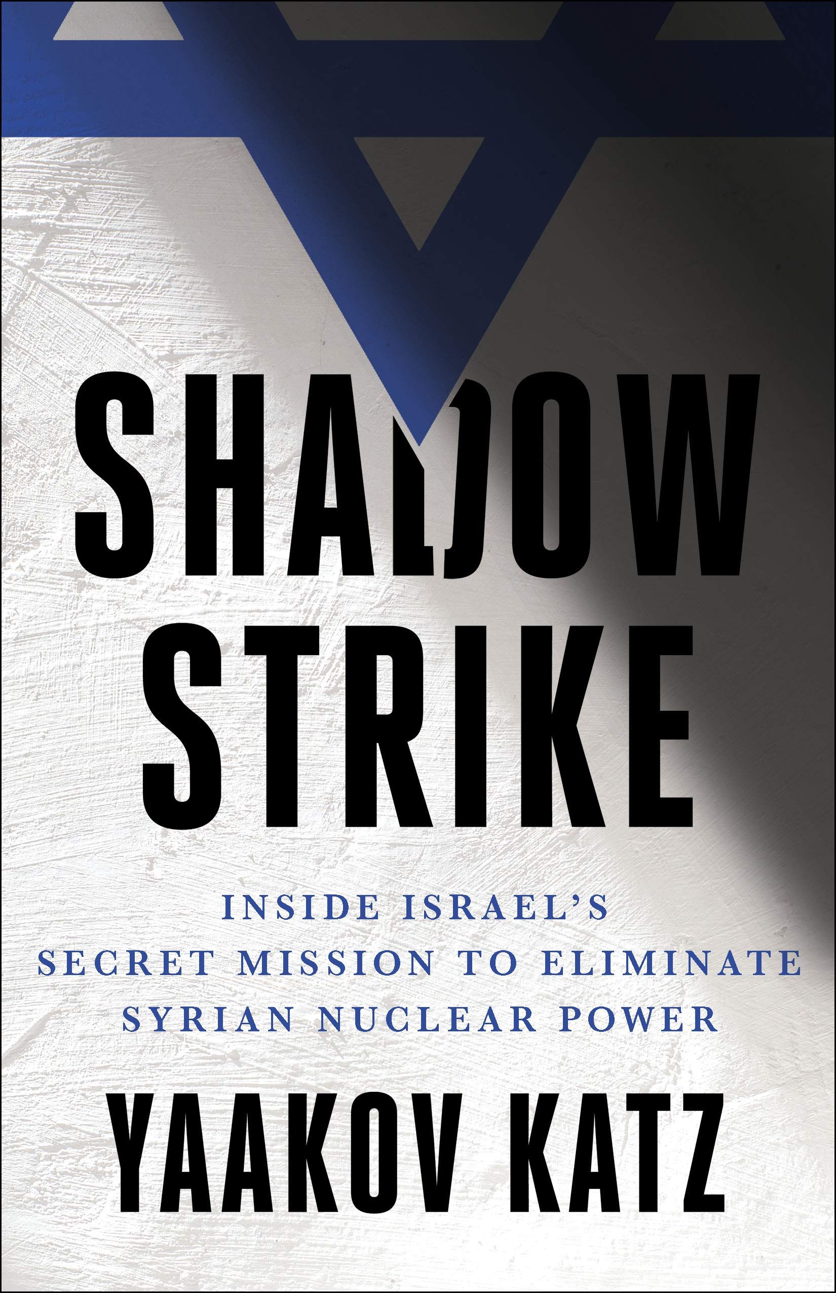 Shadow Strike: Inside Israel's Secret Mission to Eliminate Syrian Nuclear Power,Used