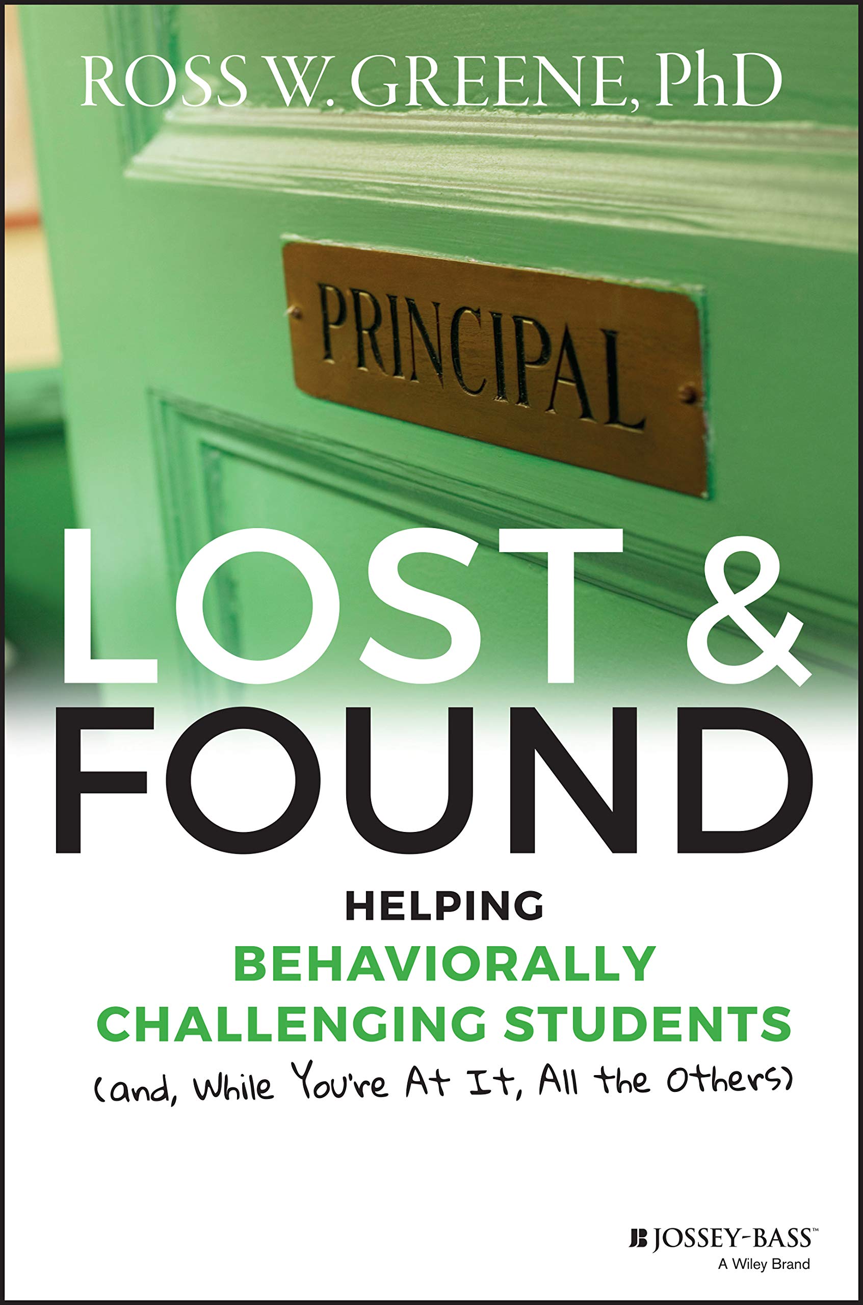 Lost and Found: Helping Behaviorally Challenging Students (and, While You're At It, All the Others) (JB Ed: Reach and Teach),New