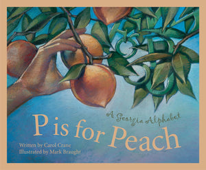 P Is For Peach: A Georgia Alphabet (Alphabet Series),Used
